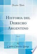 libro Historia Del Derecho Argentino, Vol. 1 (classic Reprint)